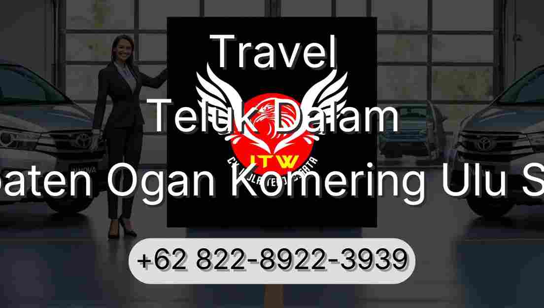Travel Teluk Dalam Kabupaten Ogan Komering Ulu Selatan