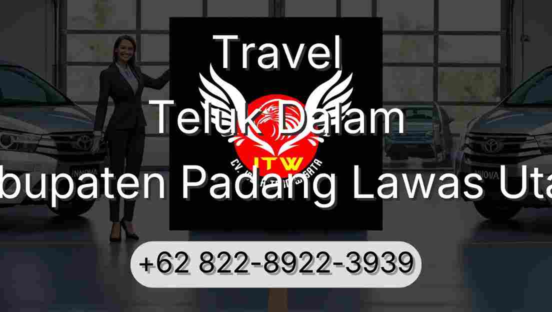 Travel Teluk Dalam Kabupaten Padang Lawas Utara