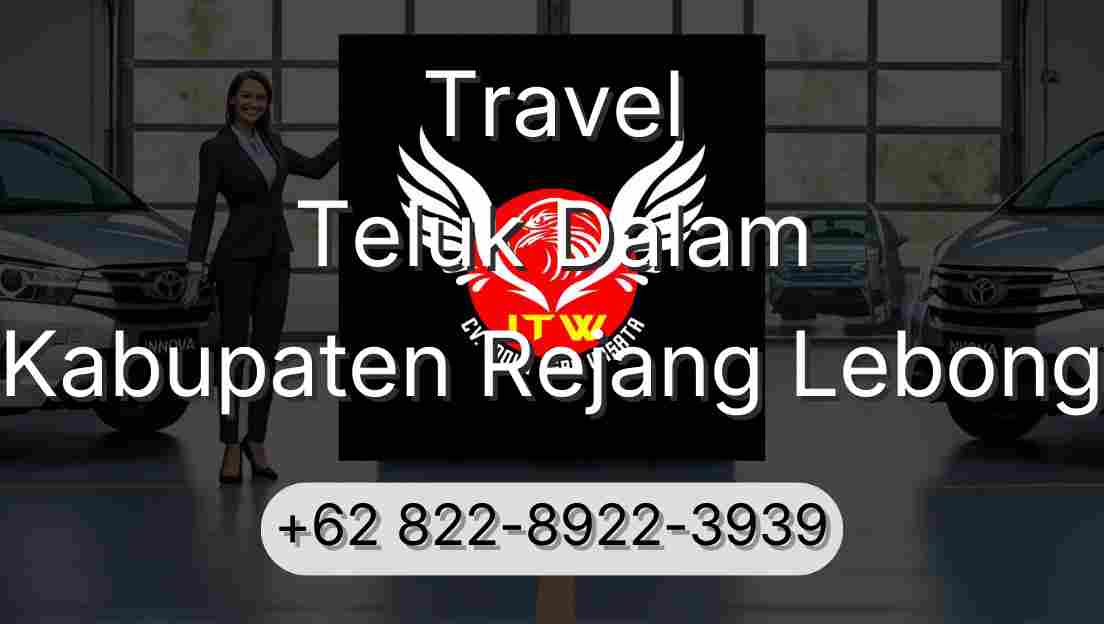 Travel Teluk Dalam Kabupaten Rejang Lebong