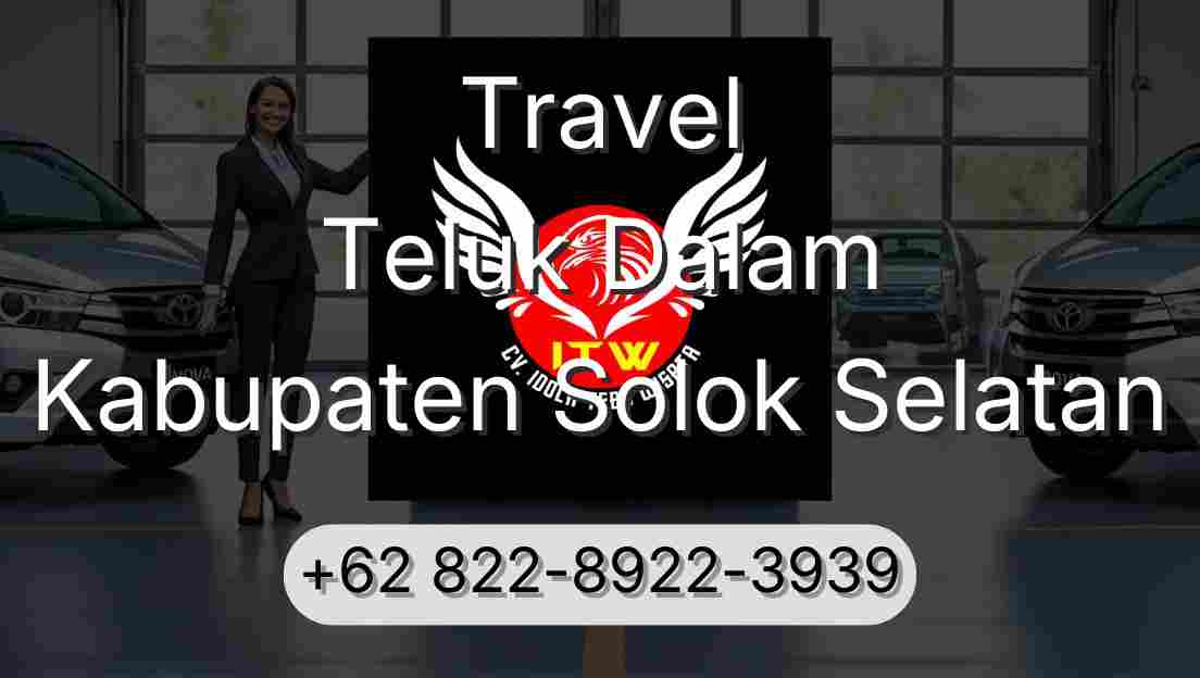 Travel Teluk Dalam Kabupaten Solok Selatan