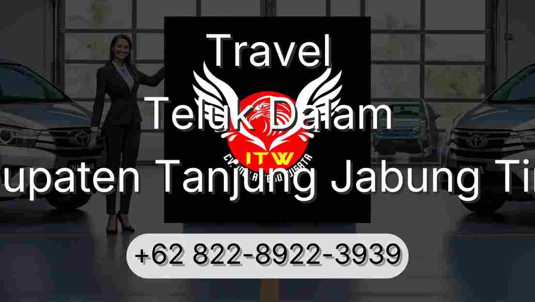 Travel Teluk Dalam Kabupaten Tanjung Jabung Timur