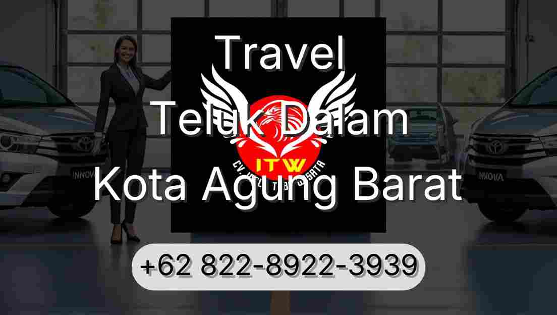 Travel Teluk Dalam Kota Agung Barat