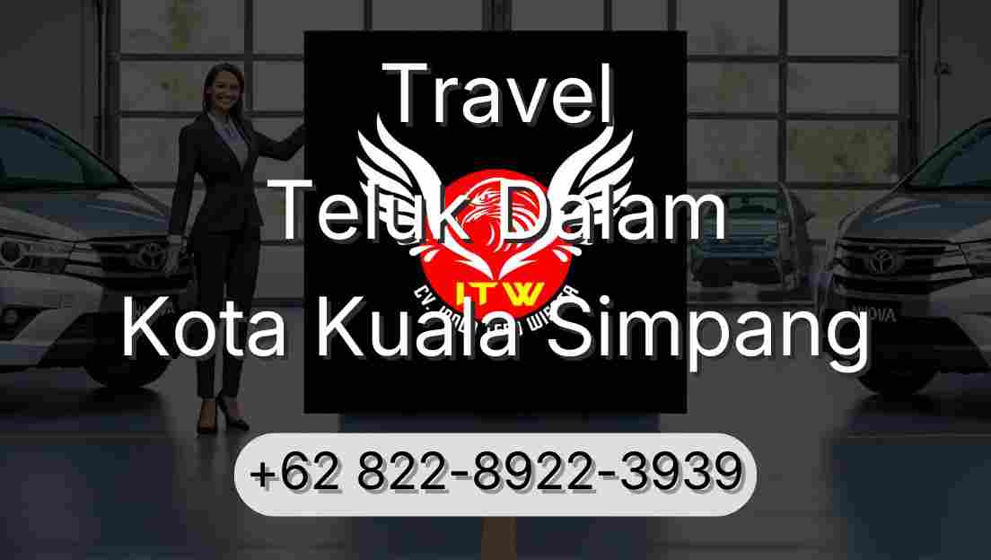 Travel Teluk Dalam Kota Kuala Simpang