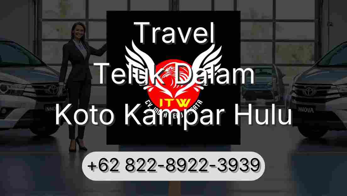 Travel Teluk Dalam Koto Kampar Hulu