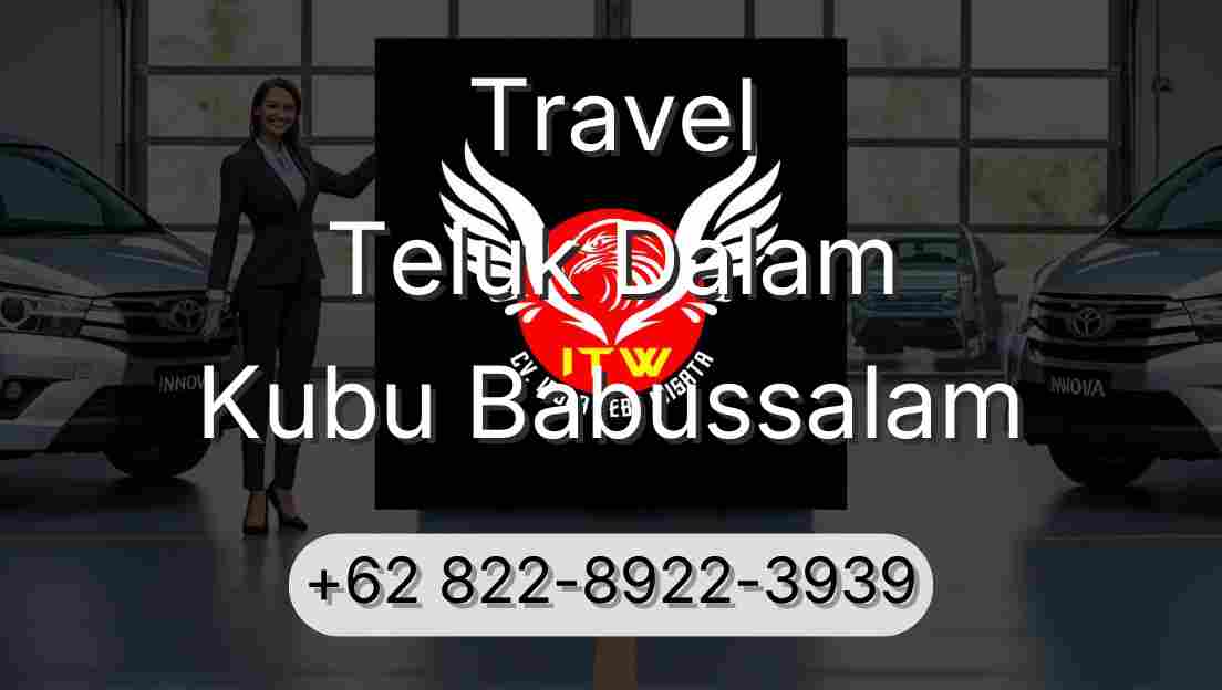 Travel Teluk Dalam Kubu Babussalam