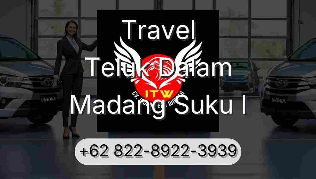 Travel Teluk Dalam Madang Suku I