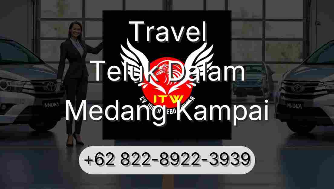 Travel Teluk Dalam Medang Kampai