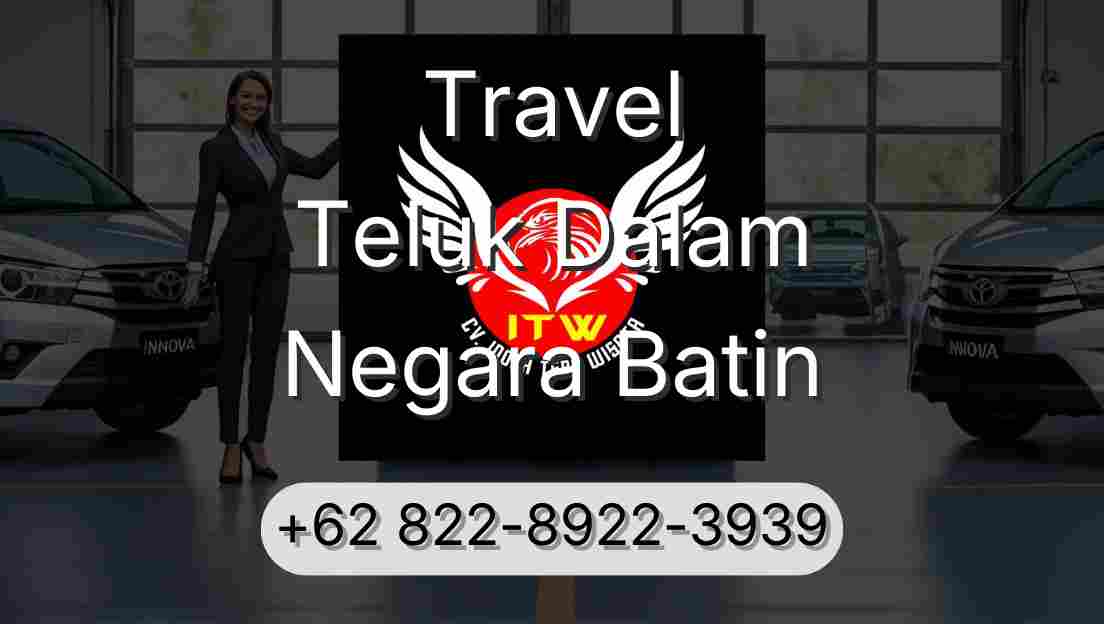 Travel Teluk Dalam Negara Batin