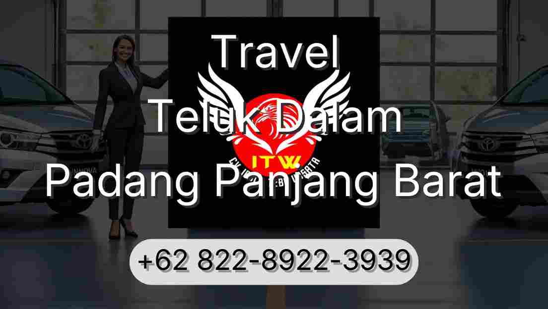 Travel Teluk Dalam Padang Panjang Barat
