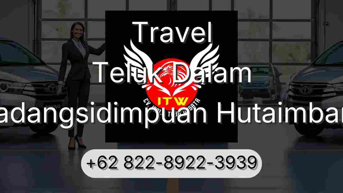 Travel Teluk Dalam Padangsidimpuan Hutaimbaru