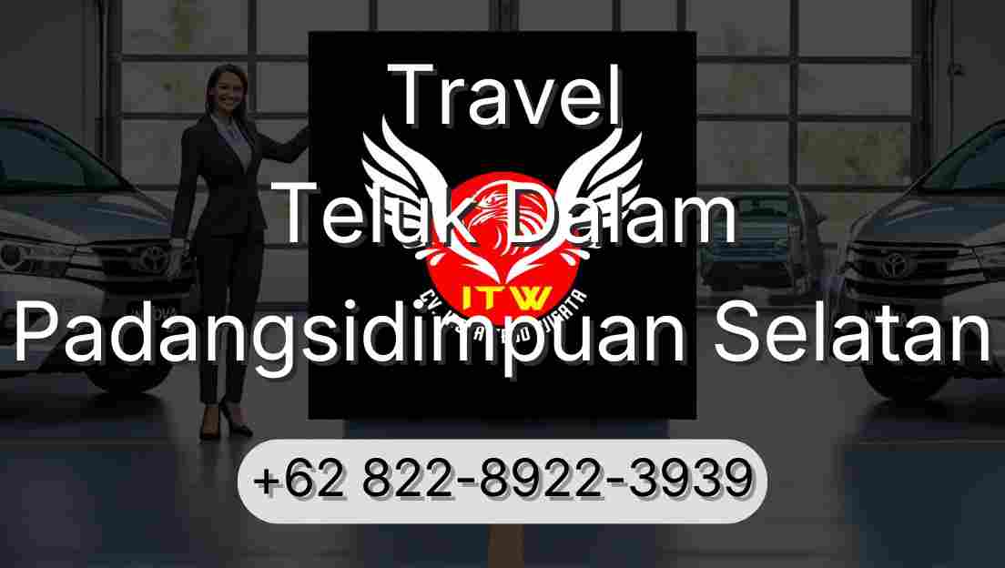 Travel Teluk Dalam Padangsidimpuan Selatan