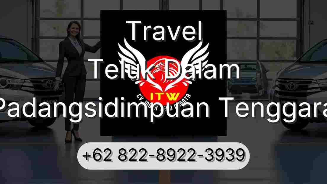 Travel Teluk Dalam Padangsidimpuan Tenggara