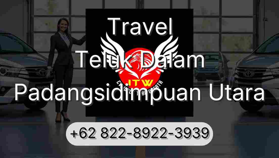 Travel Teluk Dalam Padangsidimpuan Utara