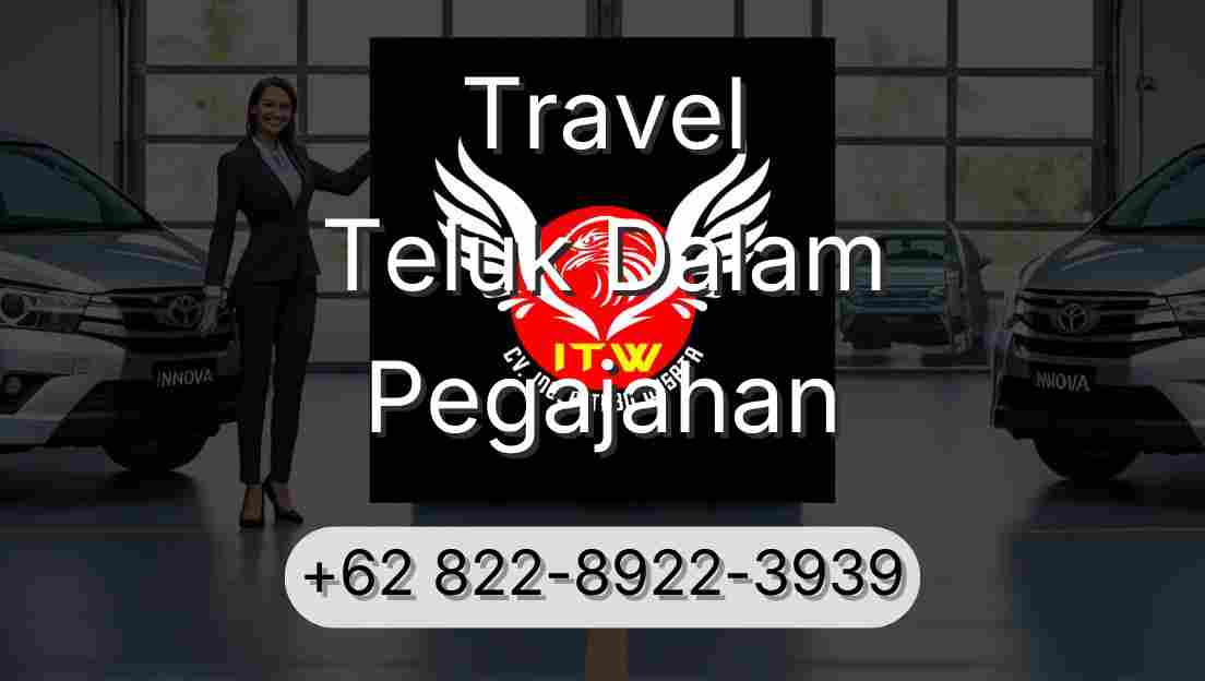 Travel Teluk Dalam Pegajahan