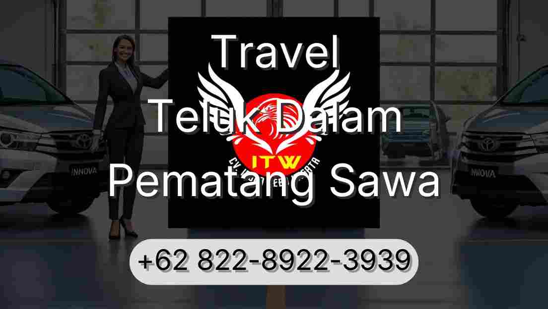 Travel Teluk Dalam Pematang Sawa