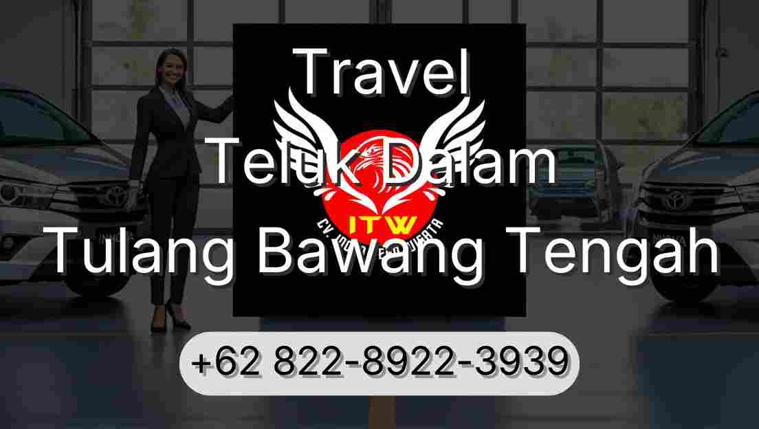 Travel Teluk Dalam Tulang Bawang Tengah