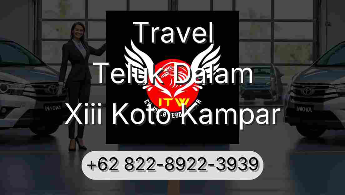 Travel Teluk Dalam Xiii Koto Kampar