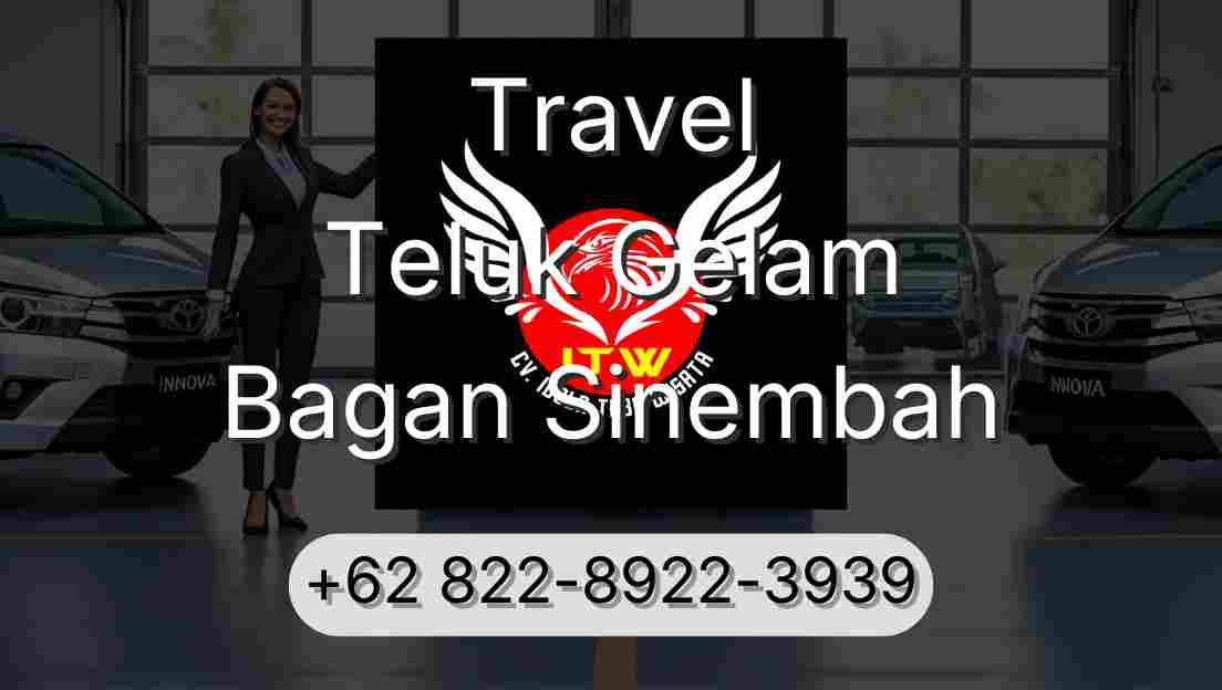 Travel Teluk Gelam Bagan Sinembah