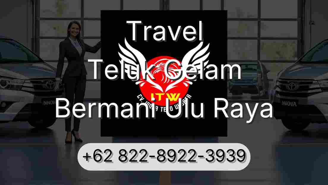 Travel Teluk Gelam Bermani Ulu Raya