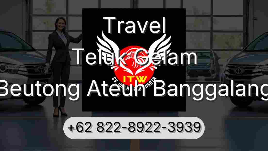 Travel Teluk Gelam Beutong Ateuh Banggalang