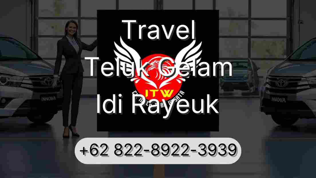 Travel Teluk Gelam Idi Rayeuk