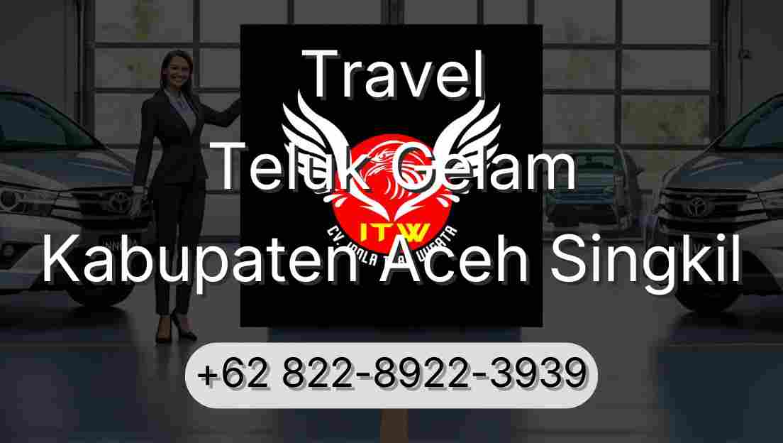 Travel Teluk Gelam Kabupaten Aceh Singkil