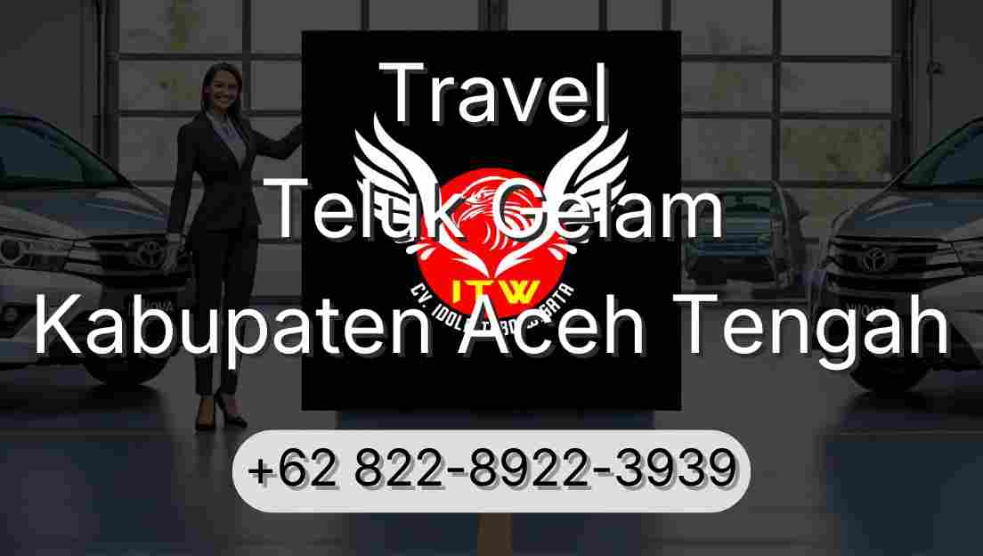 Travel Teluk Gelam Kabupaten Aceh Tengah