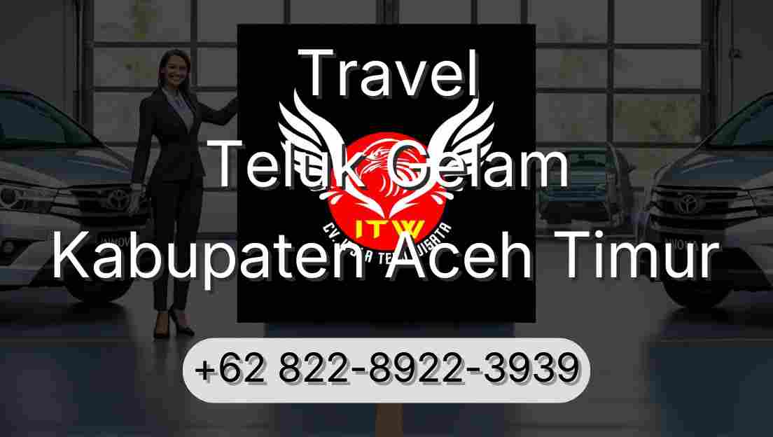 Travel Teluk Gelam Kabupaten Aceh Timur