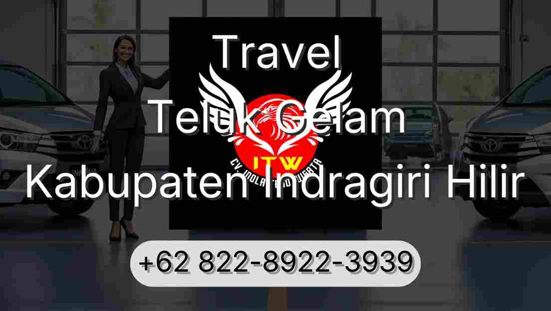 Travel Teluk Gelam Kabupaten Indragiri Hilir