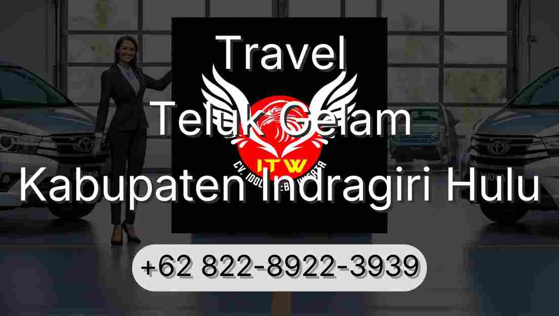 Travel Teluk Gelam Kabupaten Indragiri Hulu