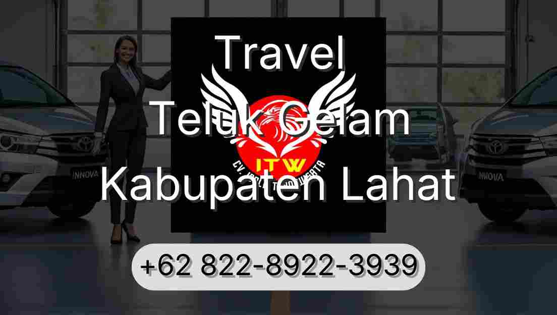 Travel Teluk Gelam Kabupaten Lahat