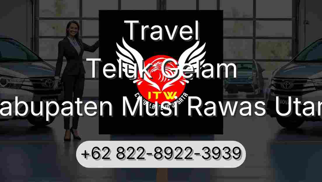 Travel Teluk Gelam Kabupaten Musi Rawas Utara