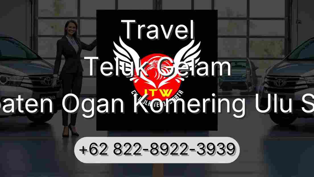 Travel Teluk Gelam Kabupaten Ogan Komering Ulu Selatan