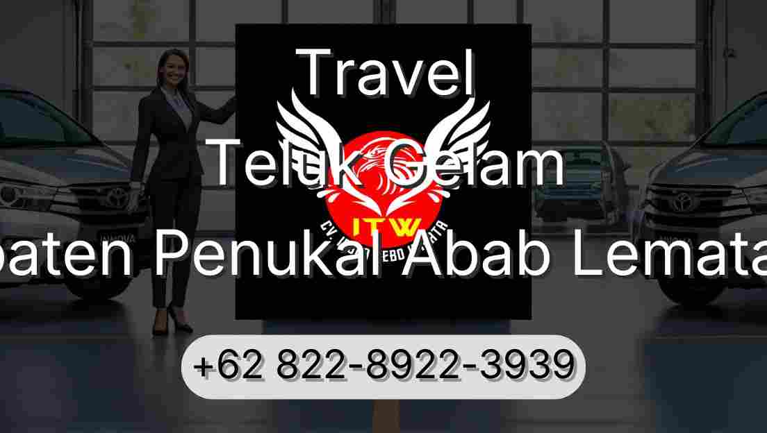 Travel Teluk Gelam Kabupaten Penukal Abab Lematang Ilir