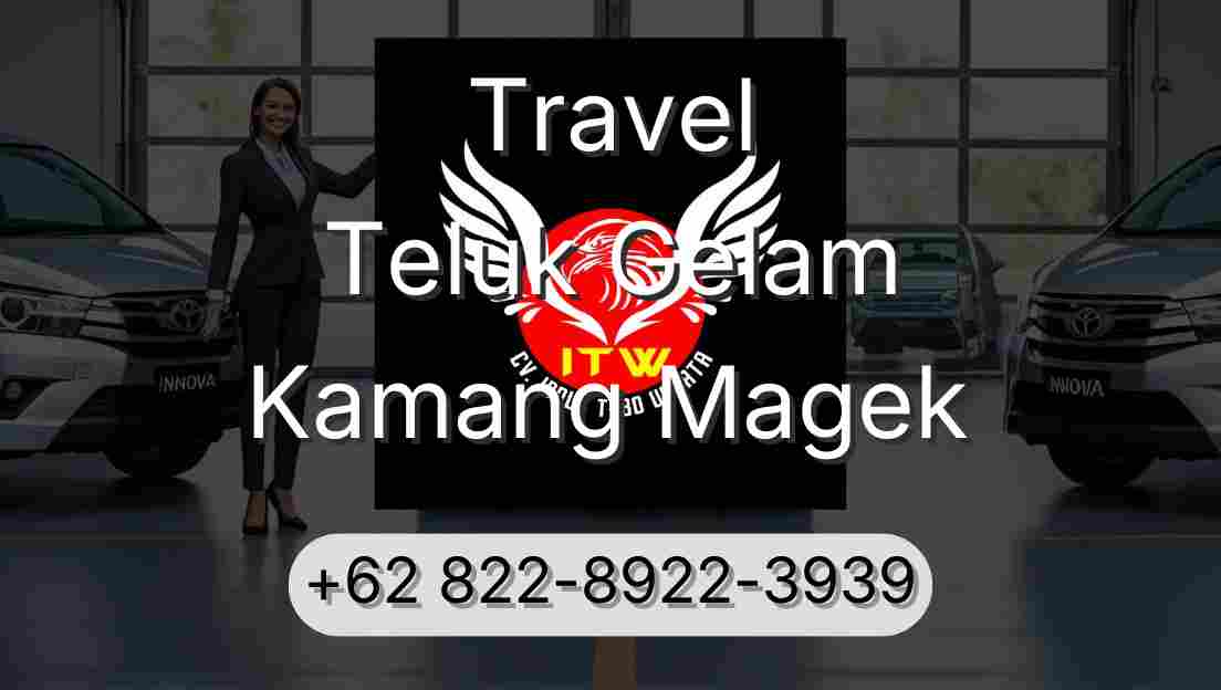 Travel Teluk Gelam Kamang Magek