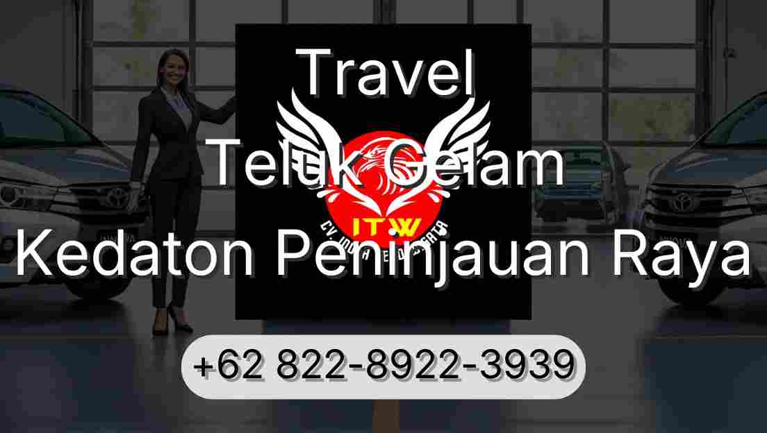 Travel Teluk Gelam Kedaton Peninjauan Raya