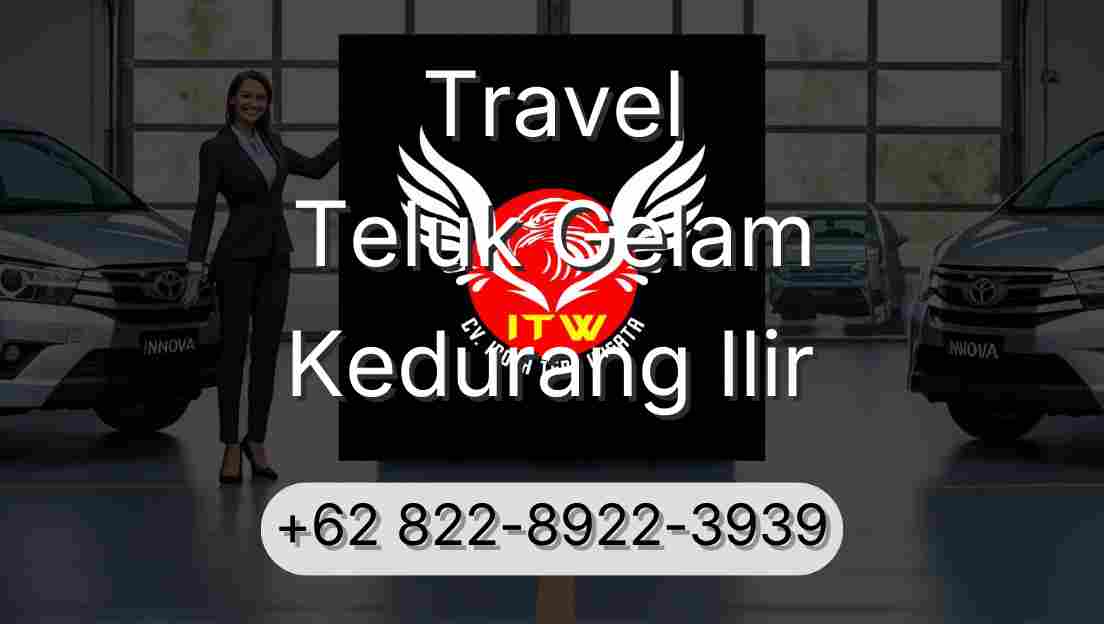 Travel Teluk Gelam Kedurang Ilir