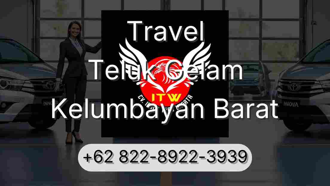 Travel Teluk Gelam Kelumbayan Barat