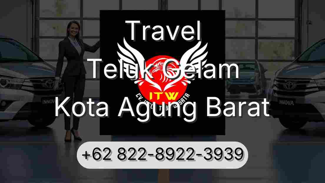 Travel Teluk Gelam Kota Agung Barat