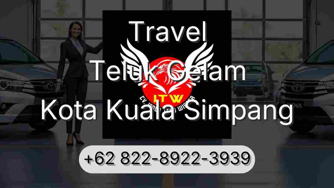 Travel Teluk Gelam Kota Kuala Simpang