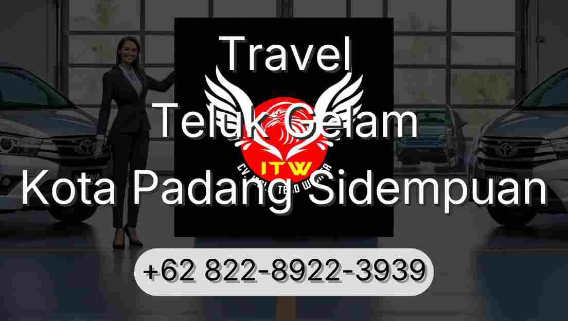 Travel Teluk Gelam Kota Padang Sidempuan