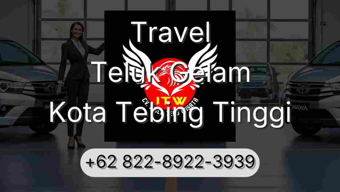 Travel Teluk Gelam Kota Tebing Tinggi