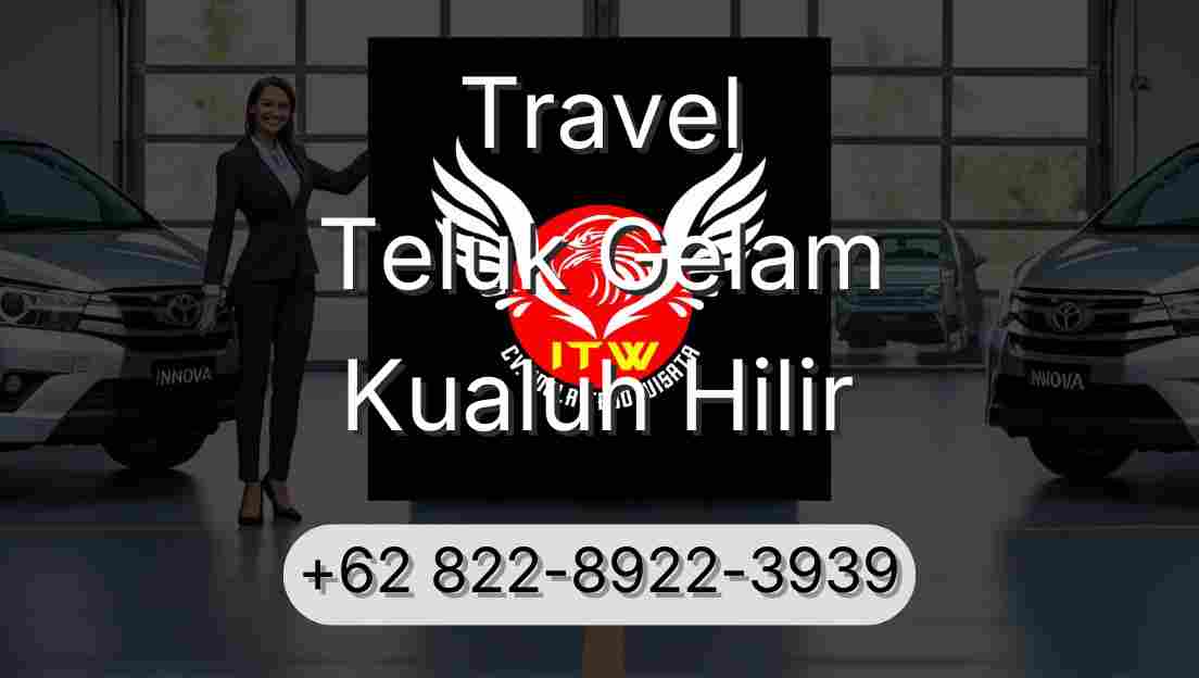 Travel Teluk Gelam Kualuh Hilir