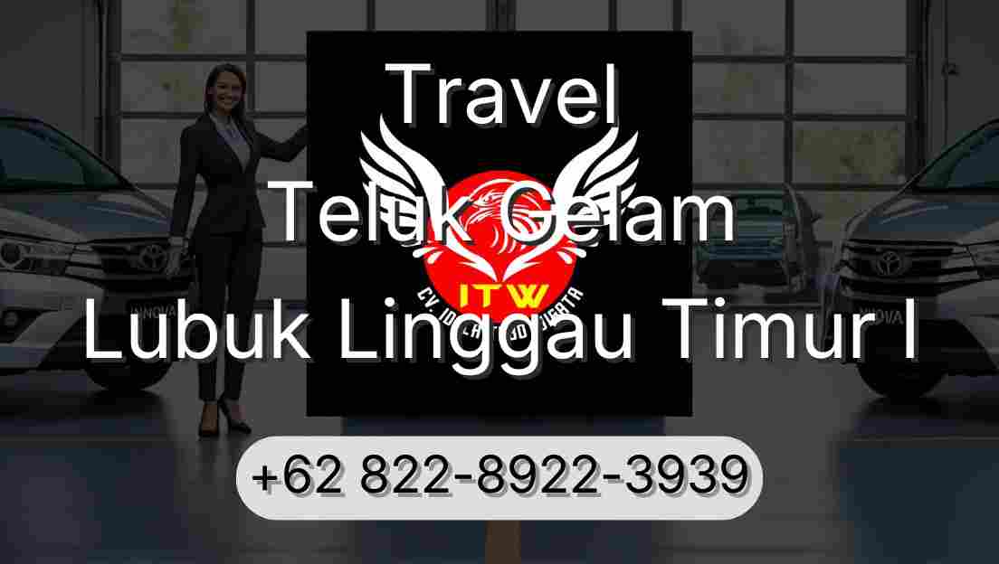 Travel Teluk Gelam Lubuk Linggau Timur I