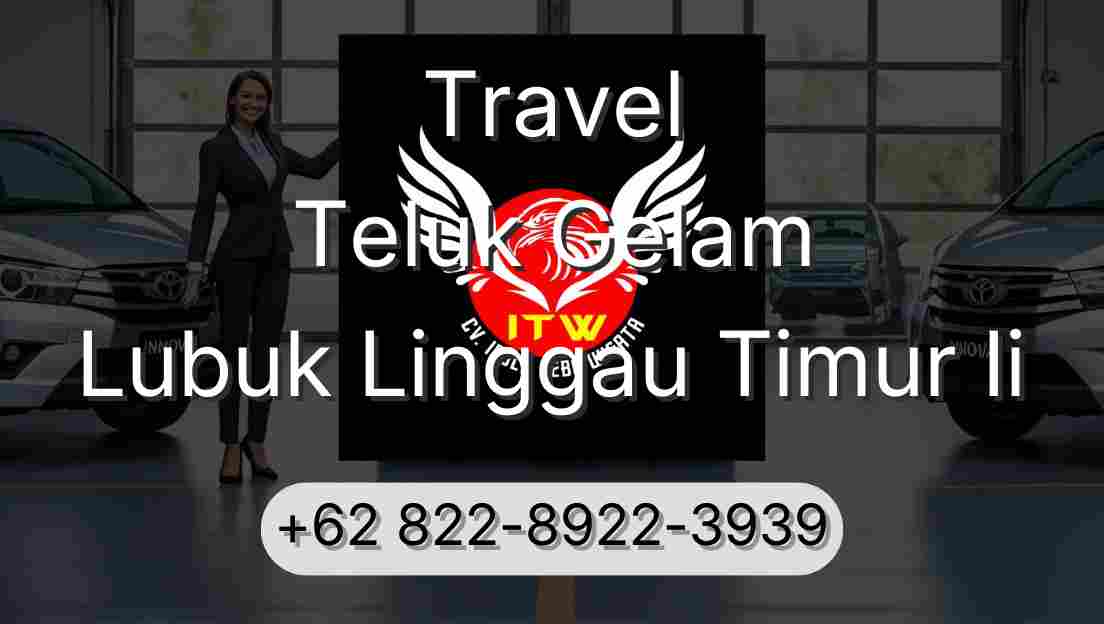 Travel Teluk Gelam Lubuk Linggau Timur Ii