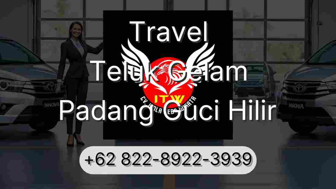 Travel Teluk Gelam Padang Guci Hilir
