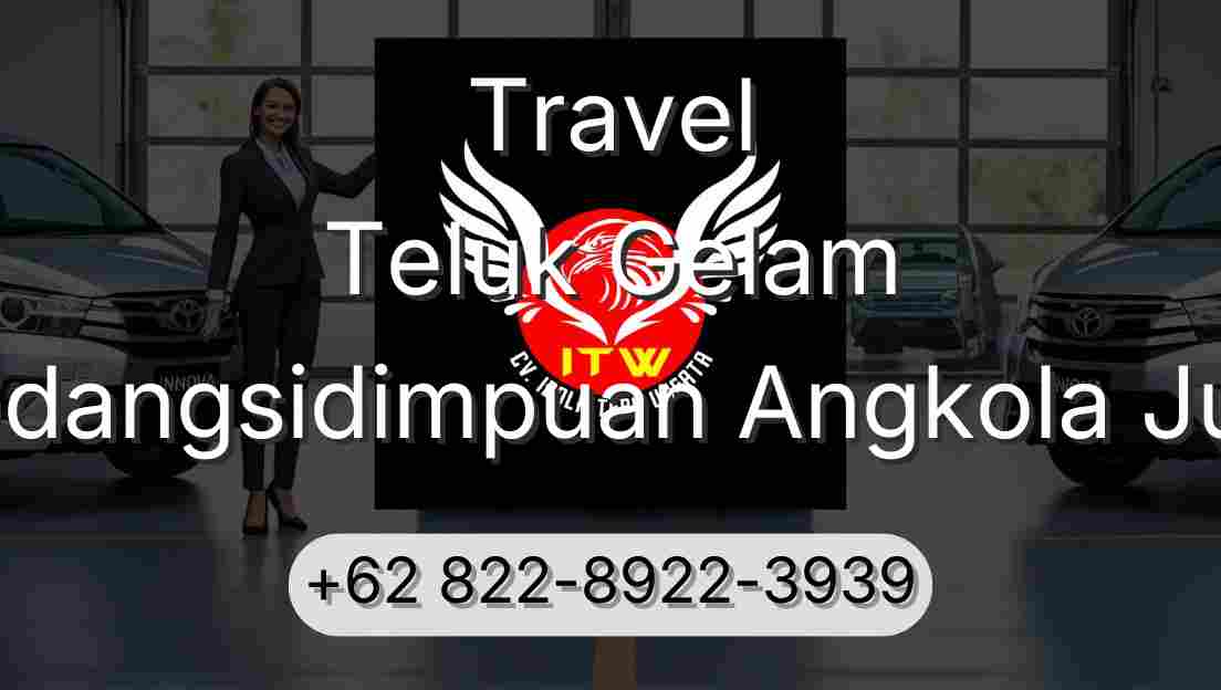Travel Teluk Gelam Padangsidimpuan Angkola Julu
