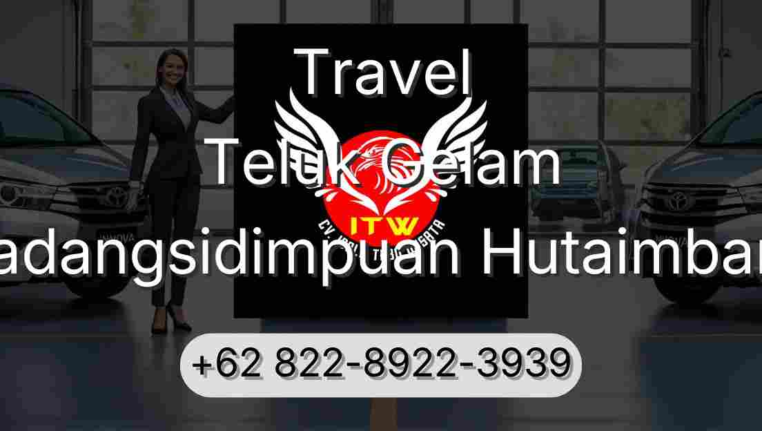 Travel Teluk Gelam Padangsidimpuan Hutaimbaru