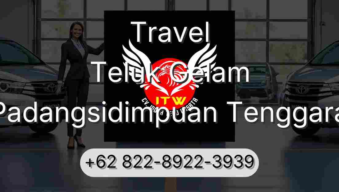 Travel Teluk Gelam Padangsidimpuan Tenggara
