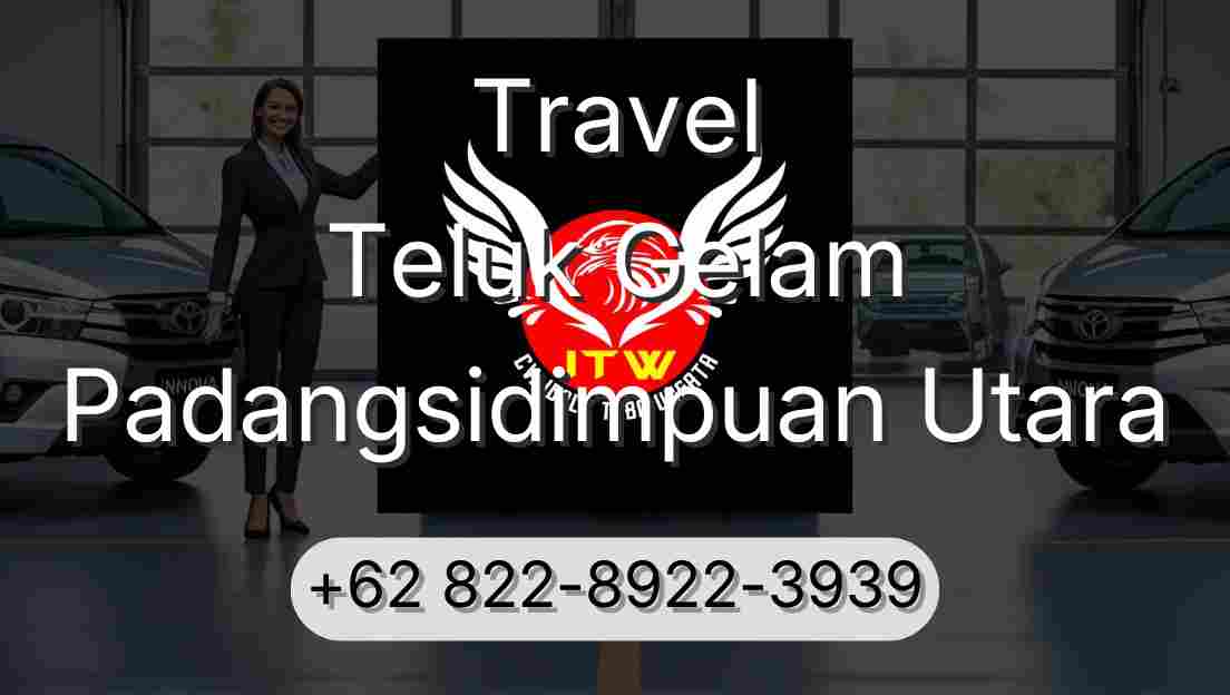 Travel Teluk Gelam Padangsidimpuan Utara